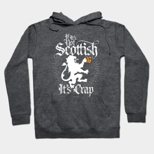 If It’s Not Scottish Hoodie